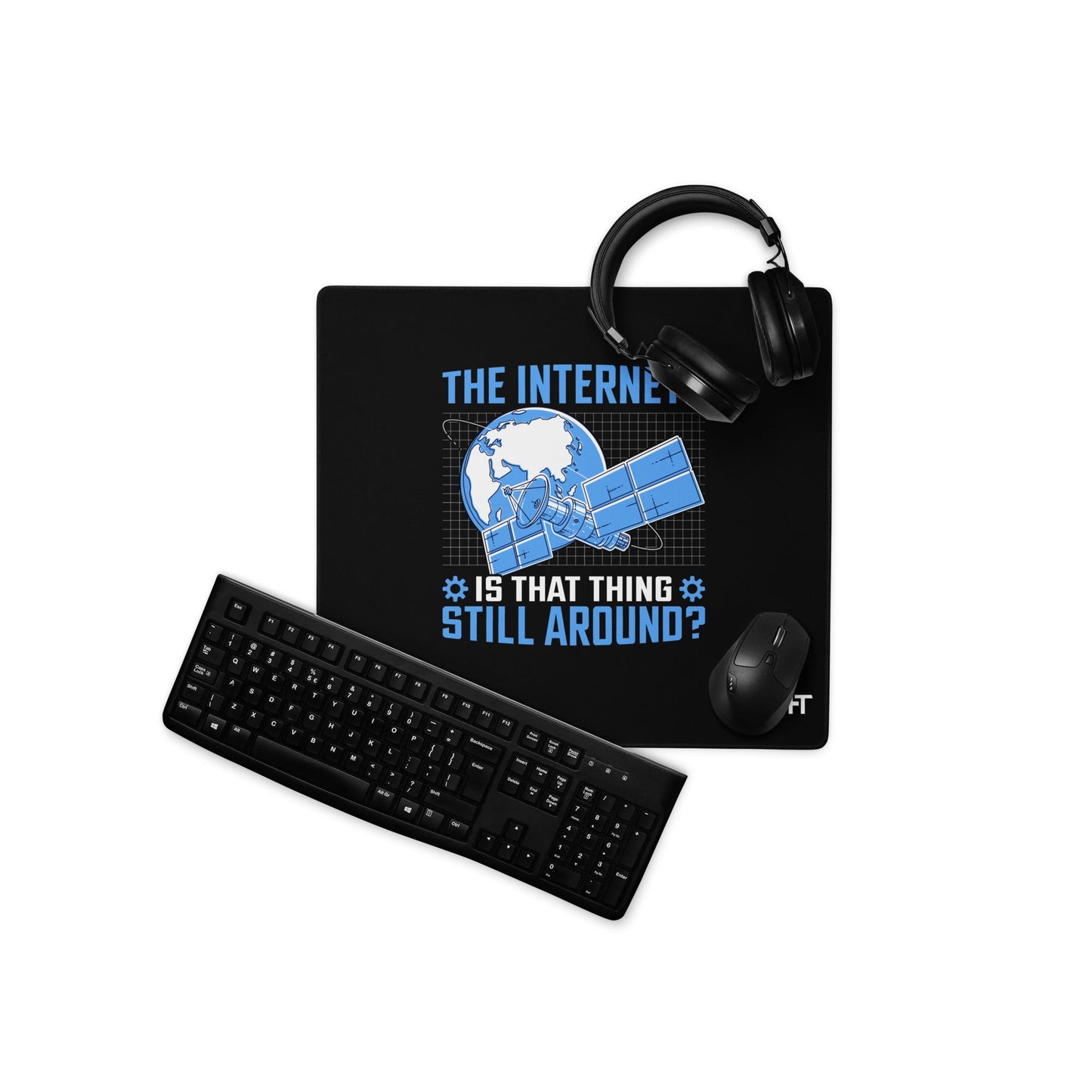 The Internet? Is that Thing Still Around? Desk Mat by DarkByteGear