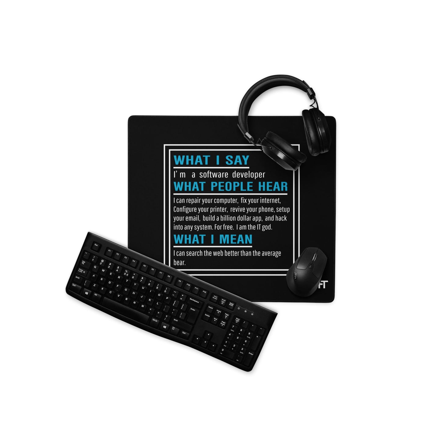 What I say, What people hear, What I mean Desk Mat by DarkByteGear