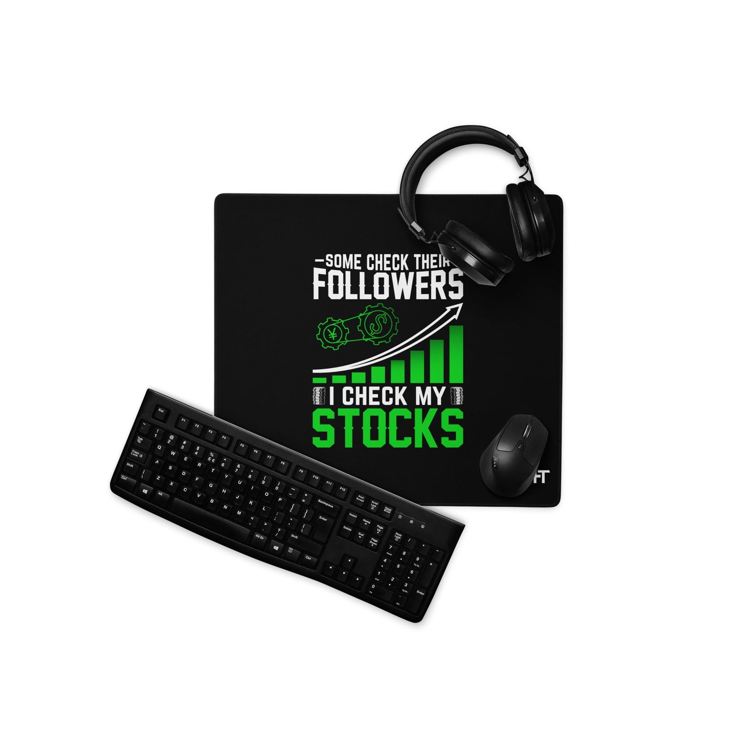 Some Check their followers; I Check my Stocks - Desk Mat by DarkByteGear