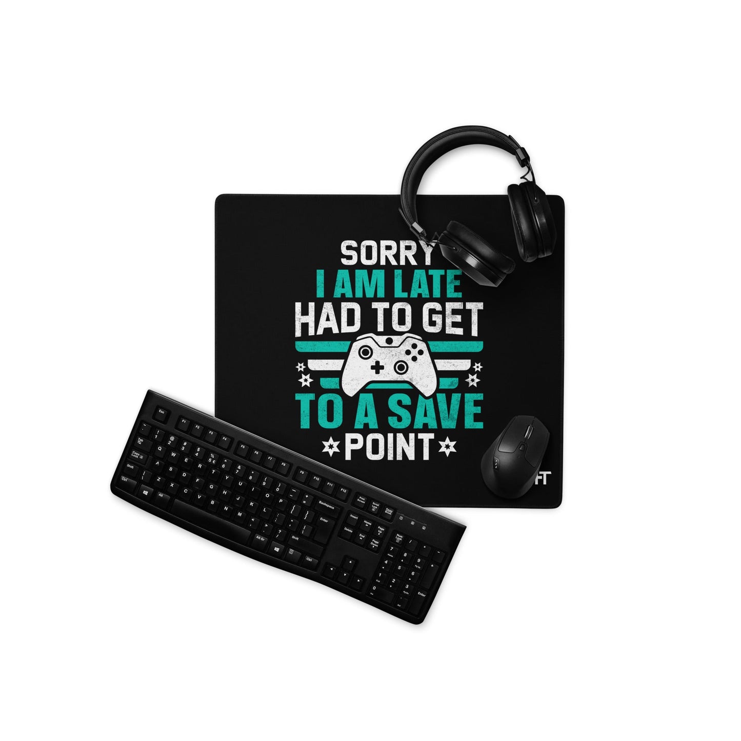 Sorry I am late, I Have to Get to a Save Point ( RK ) - Desk Mat by DarkByteGear