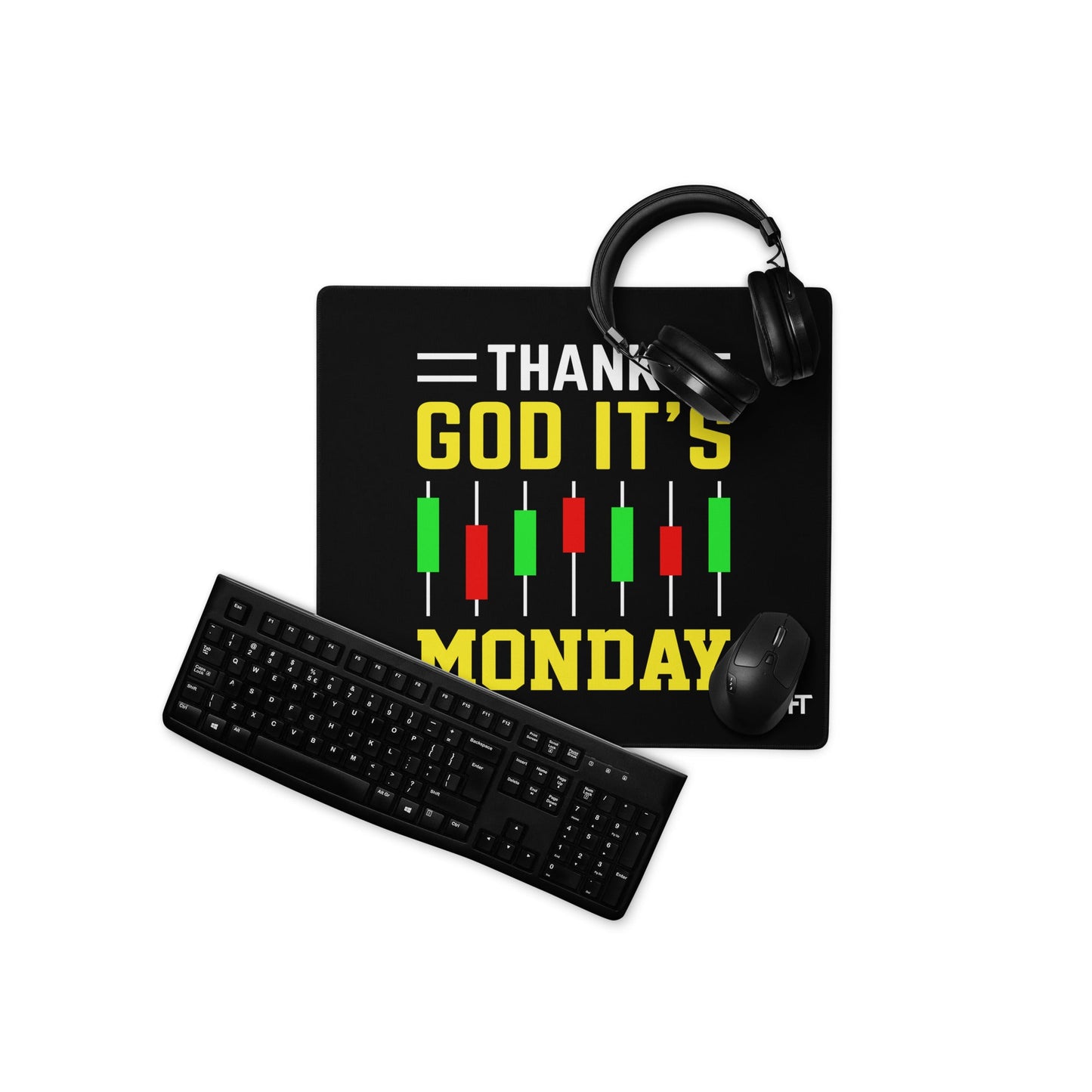 Thank God! It's Monday - Desk Mat by DarkByteGear