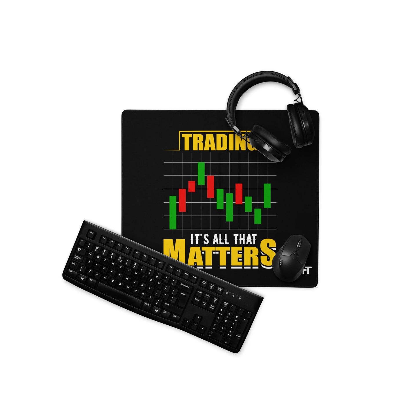 Trading; It's all that Matters V1 - Desk Mat by DarkByteGear