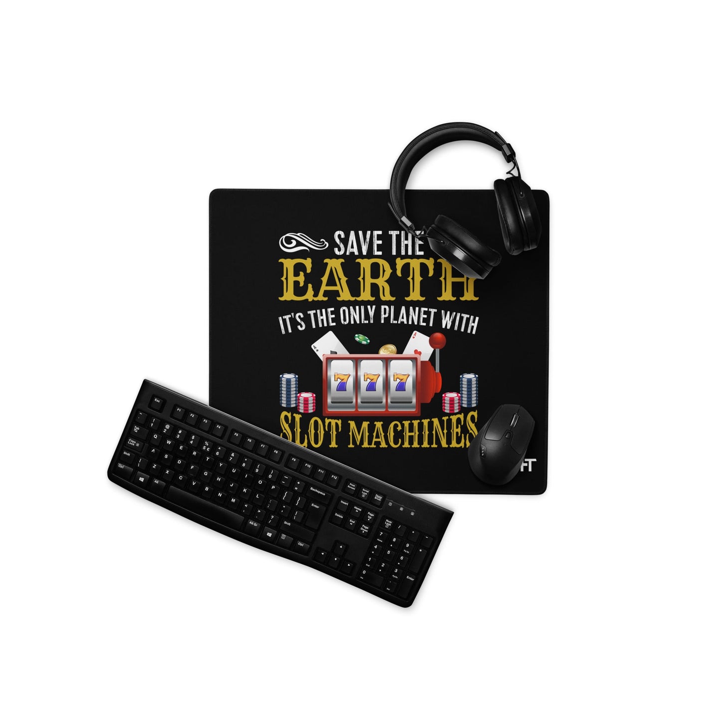 Save the Earth; it's the only Planet with Slot Machines - Desk Mat by DarkByteGear
