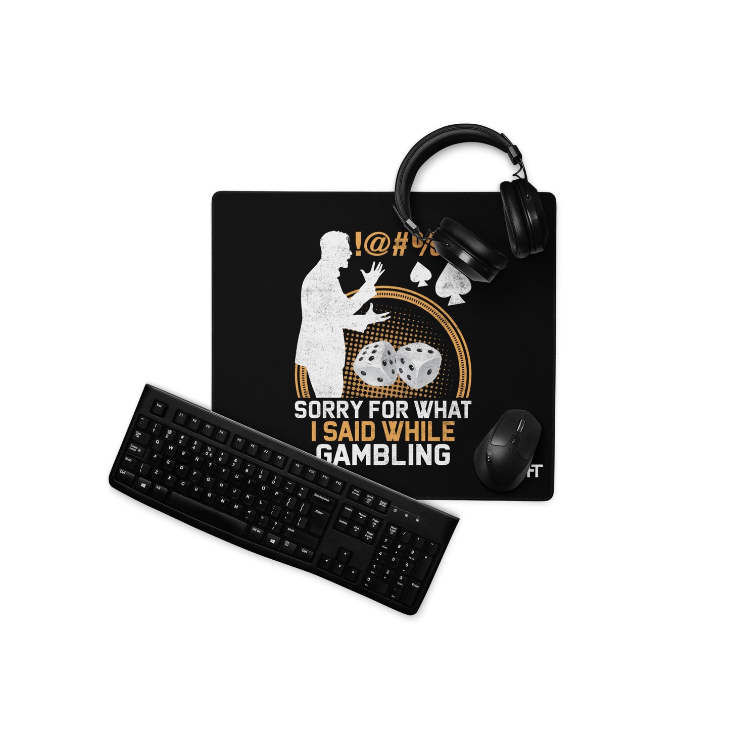 Sorry for what I Said while Gambling - Desk Mat by DarkByteGear