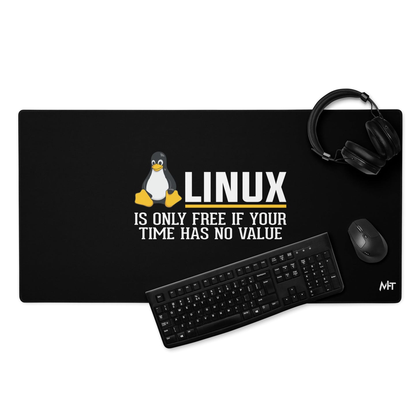 Linux is free only when your time has no value Desk Mat by DarkByteGear