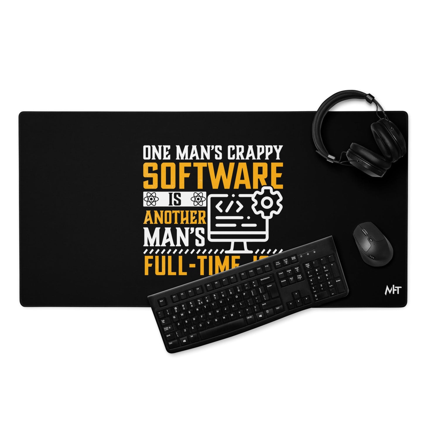 One man's Crappy Software is - Desk Mat by DarkByteGear