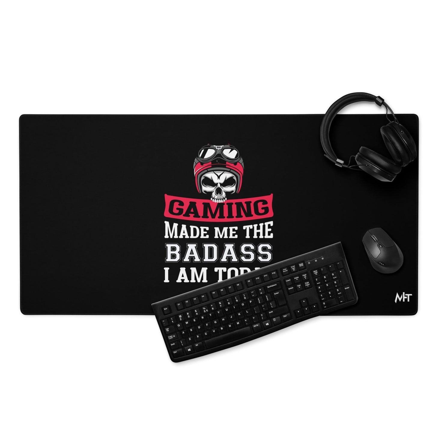 Gaming makes me the Badass I am Today - Desk Mat by DarkByteGear