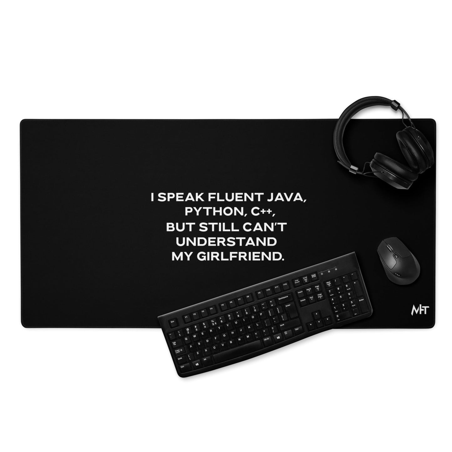 I Speak Fluent Java, Python, C++, but still can't understand my girlfriend V1 - Desk Mat by DarkByteGear