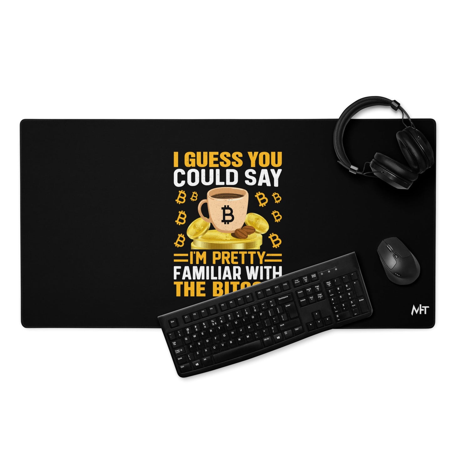 I guess you could say I am pretty familiar with the Bitcoin - Desk Mat by DarkByteGear