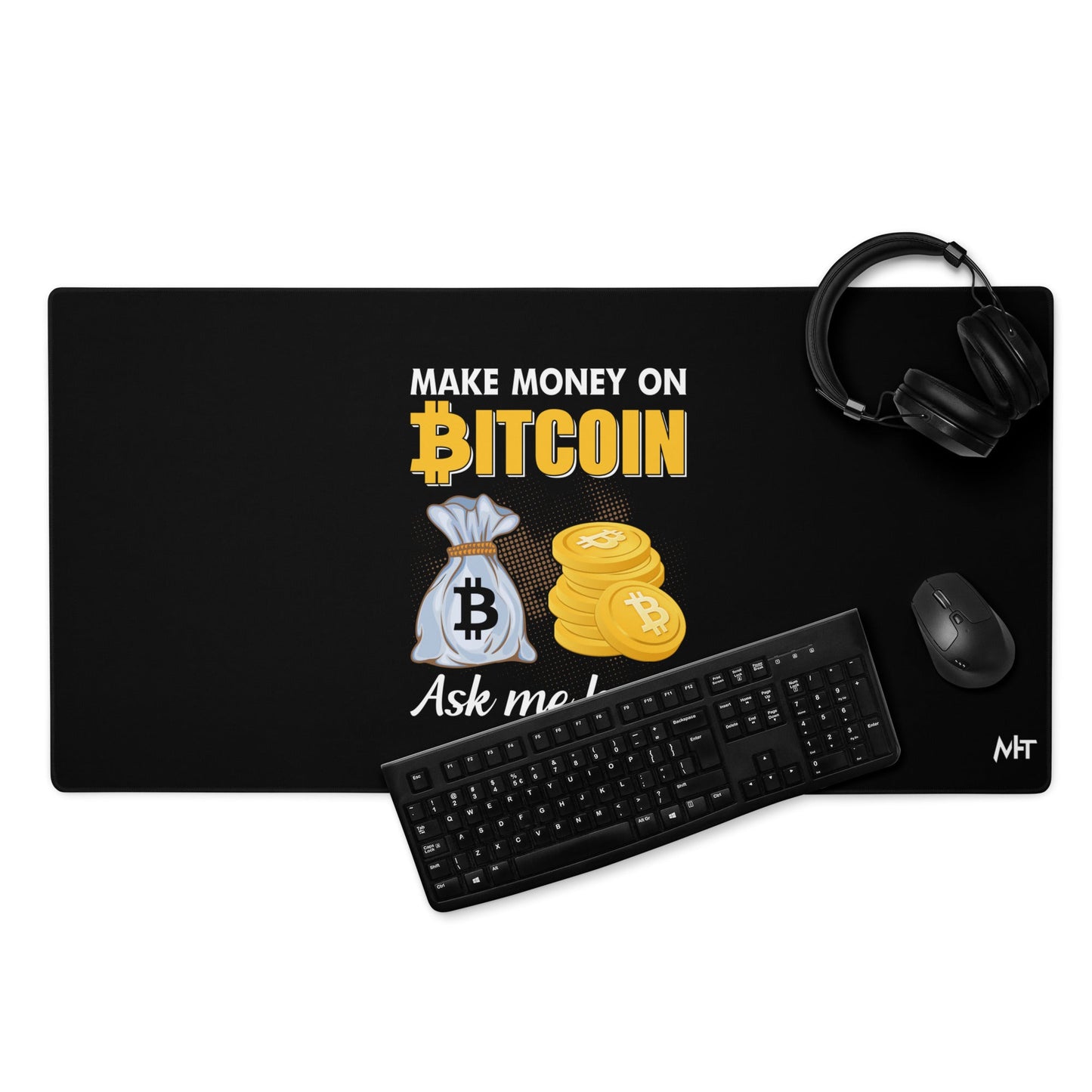 Make money on Bitcoin, Ask me how - Desk Mat by DarkByteGear