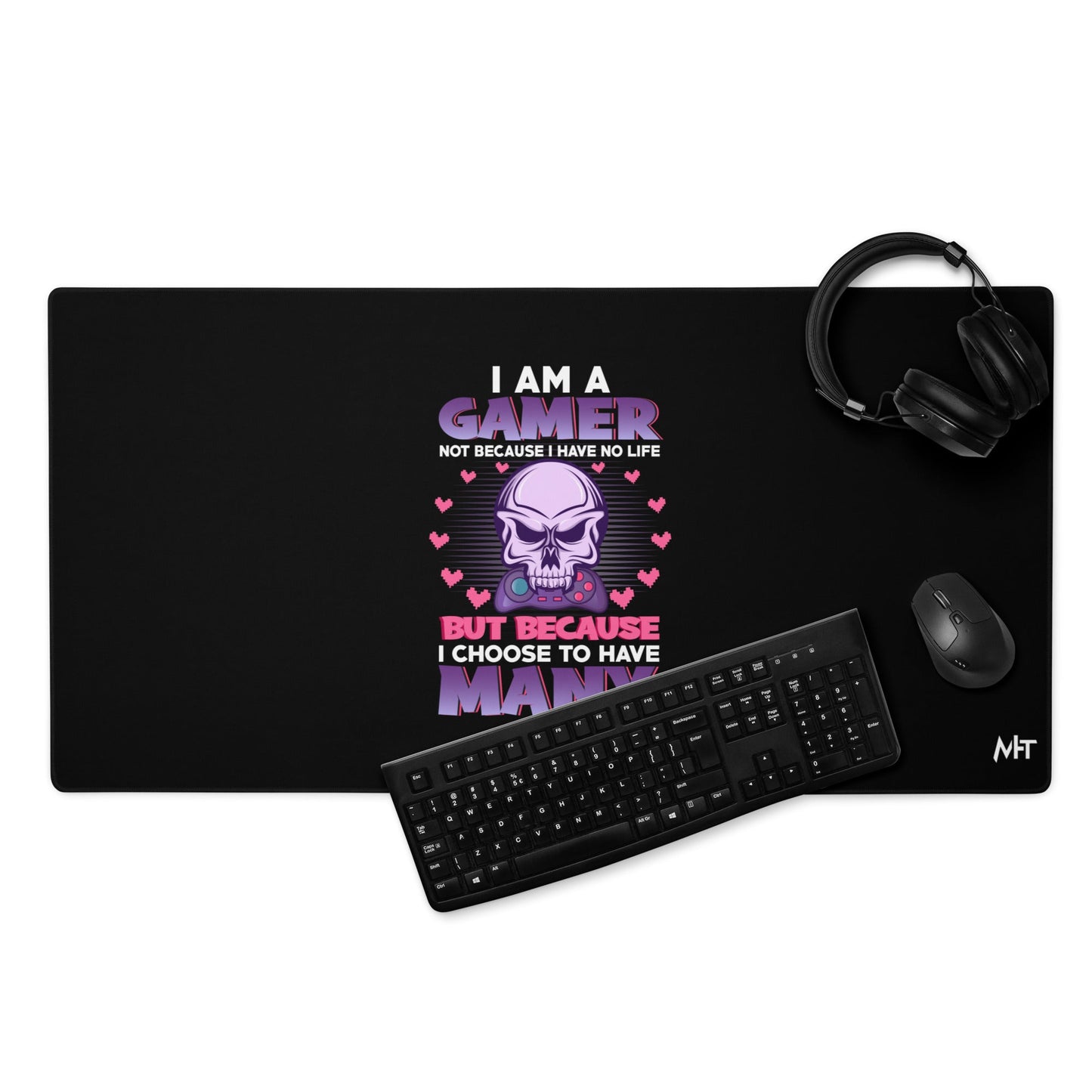 I am a Gamer not because I have no life ( Purple text ) - Desk Mat by DarkByteGear