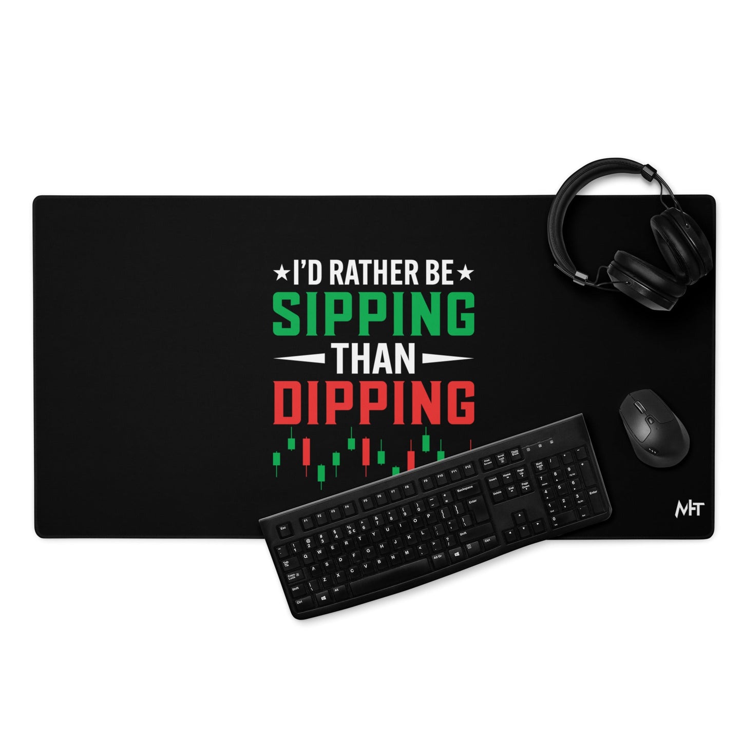 I'd rather be Sipping than Dipping - Desk Mat by DarkByteGear