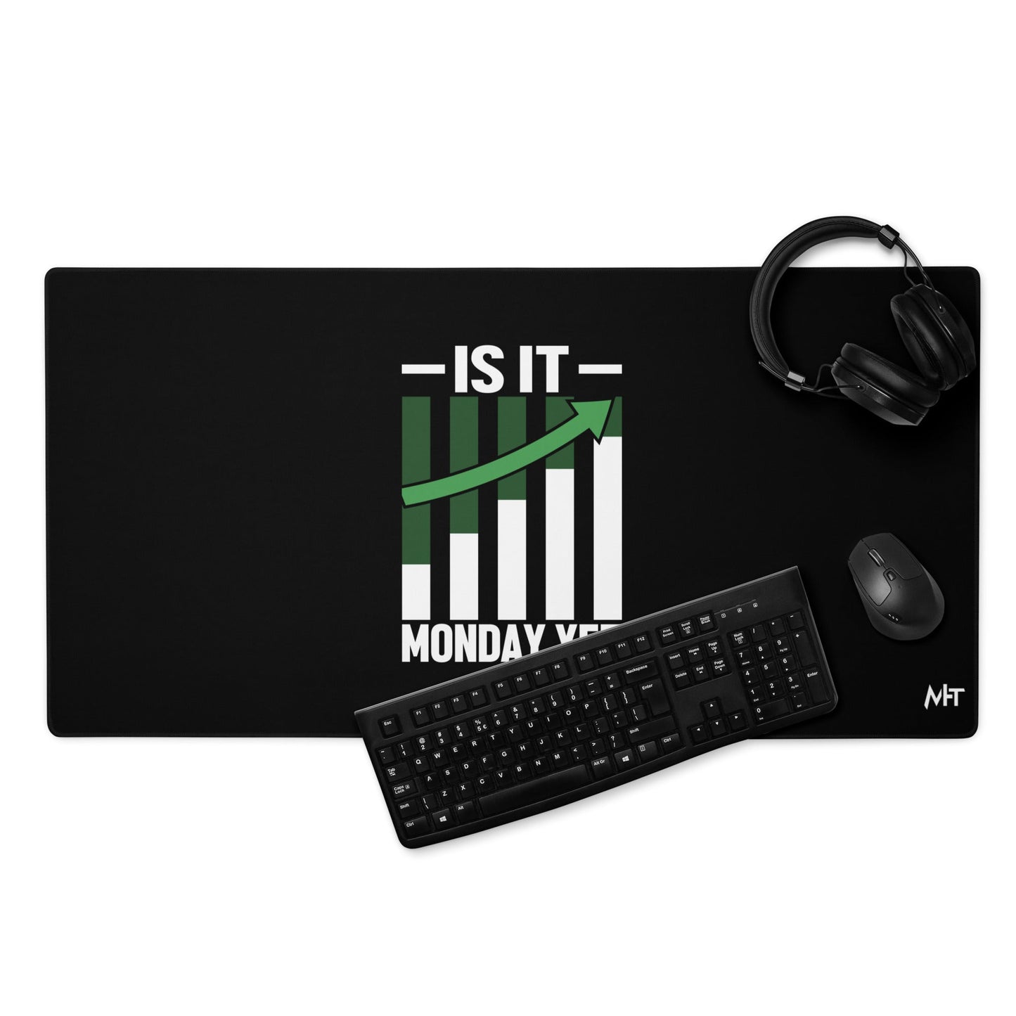 Is it Monday Yet - Desk Mat by DarkByteGear