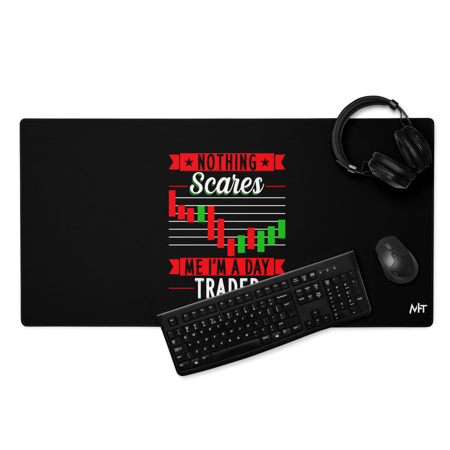 Nothing Scares me; I Am a Day Trader - Desk Mat by DarkByteGear