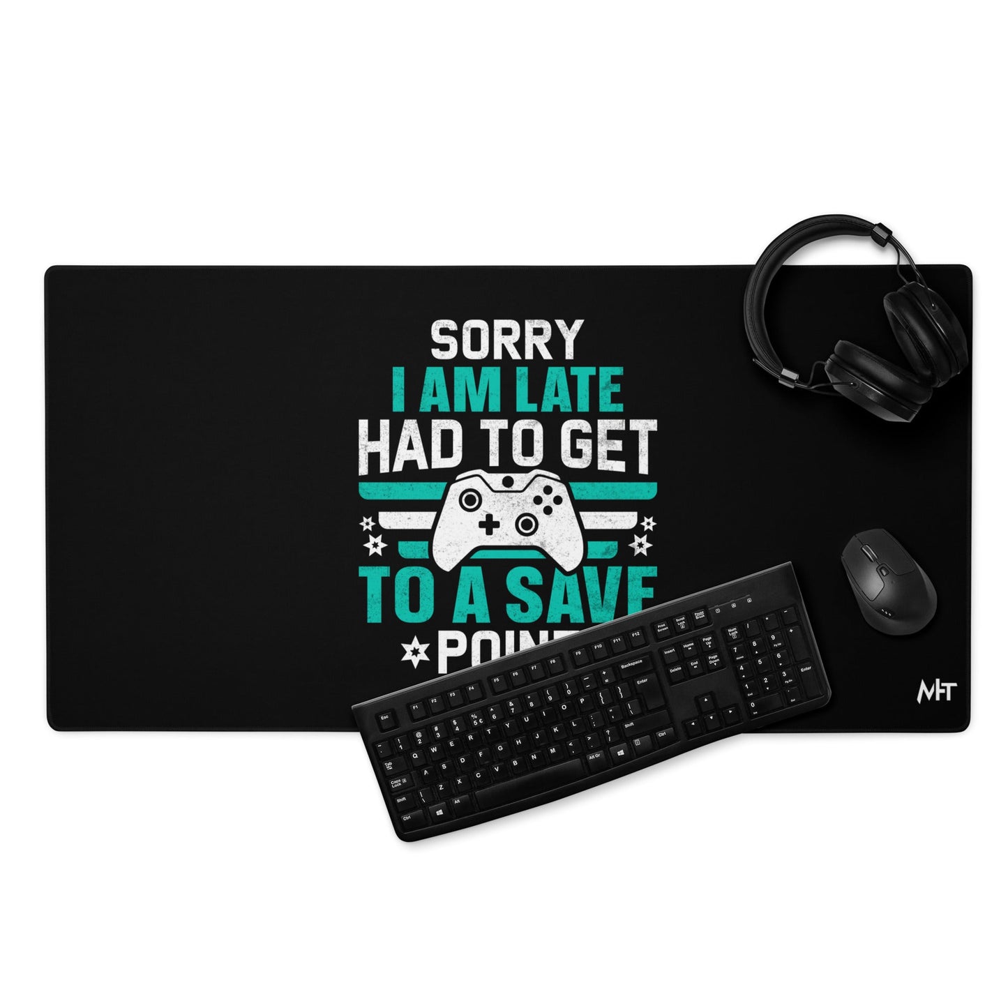 Sorry I am late, I Have to Get to a Save Point ( RK ) - Desk Mat by DarkByteGear