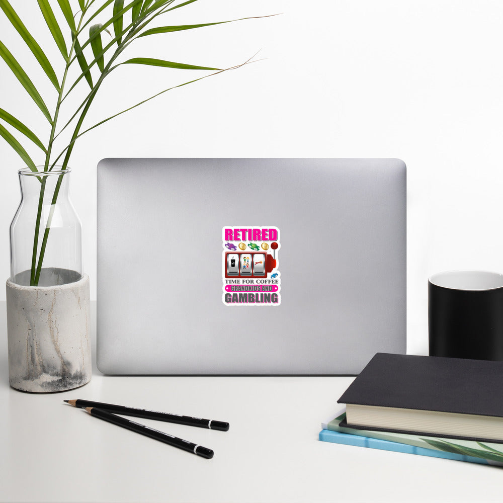 Retired: Time for Coffee, Grandkids and Gambling - Bubble-free stickers by DarkByteGear