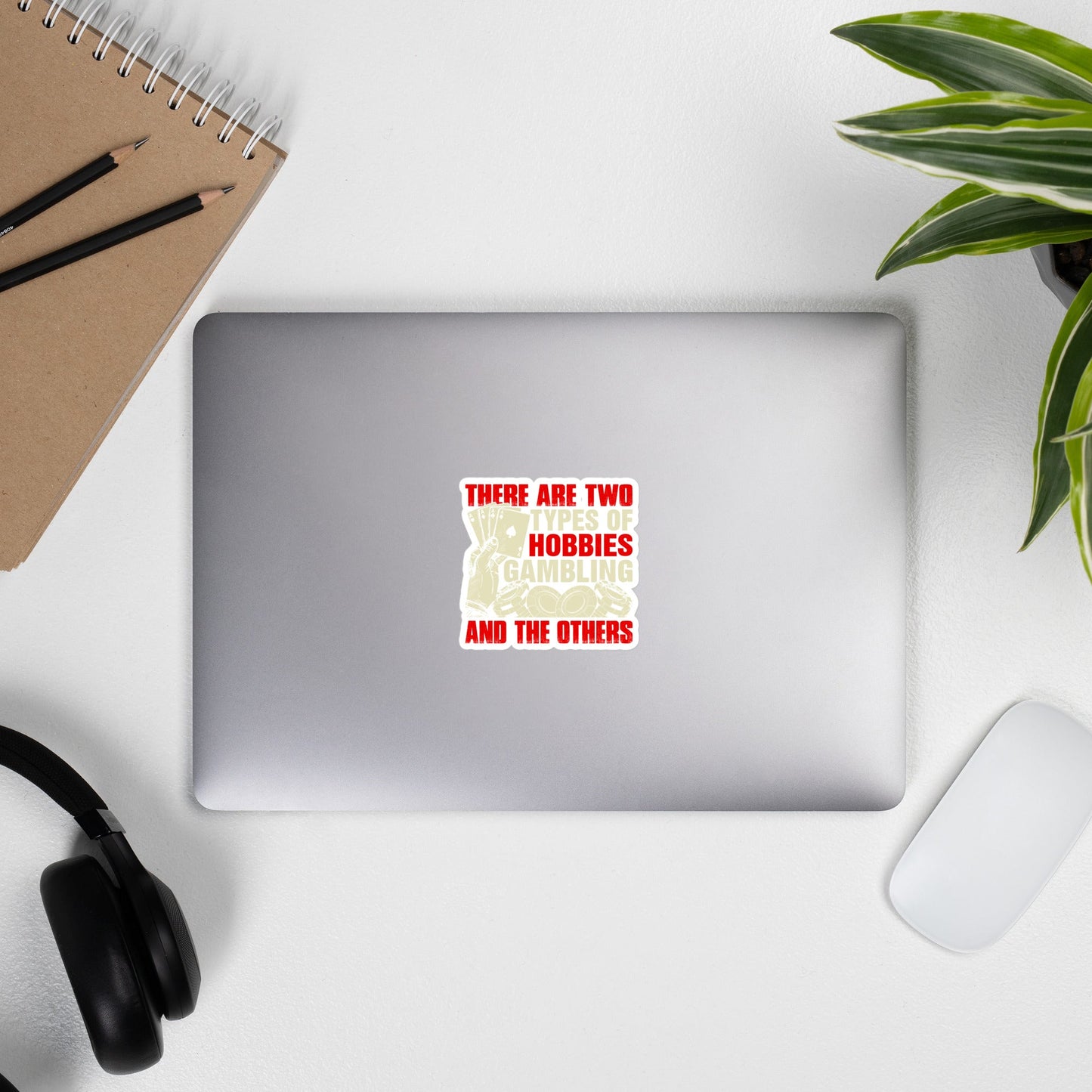 There Are two types of Hobbies; Gambling and the others - Bubble-free stickers by DarkByteGear