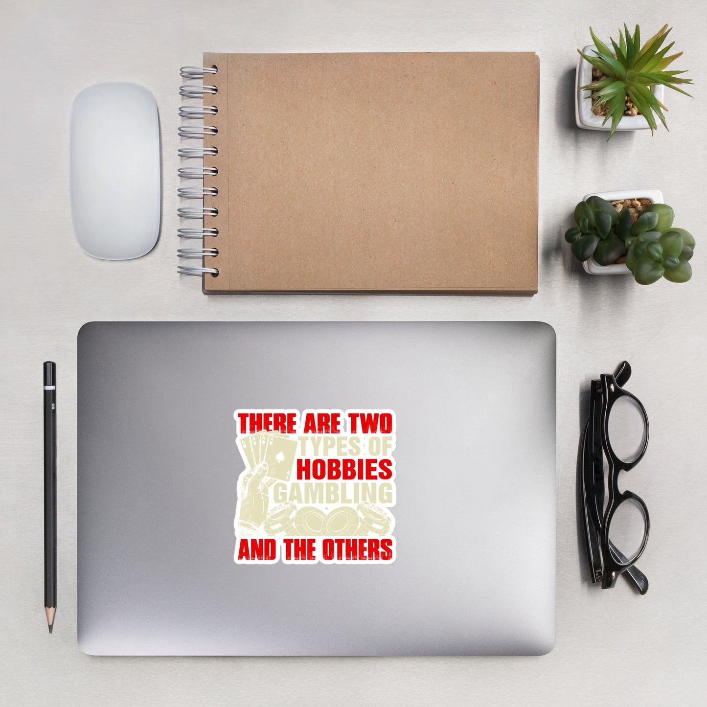 There Are two types of Hobbies; Gambling and the others - Bubble-free stickers by DarkByteGear