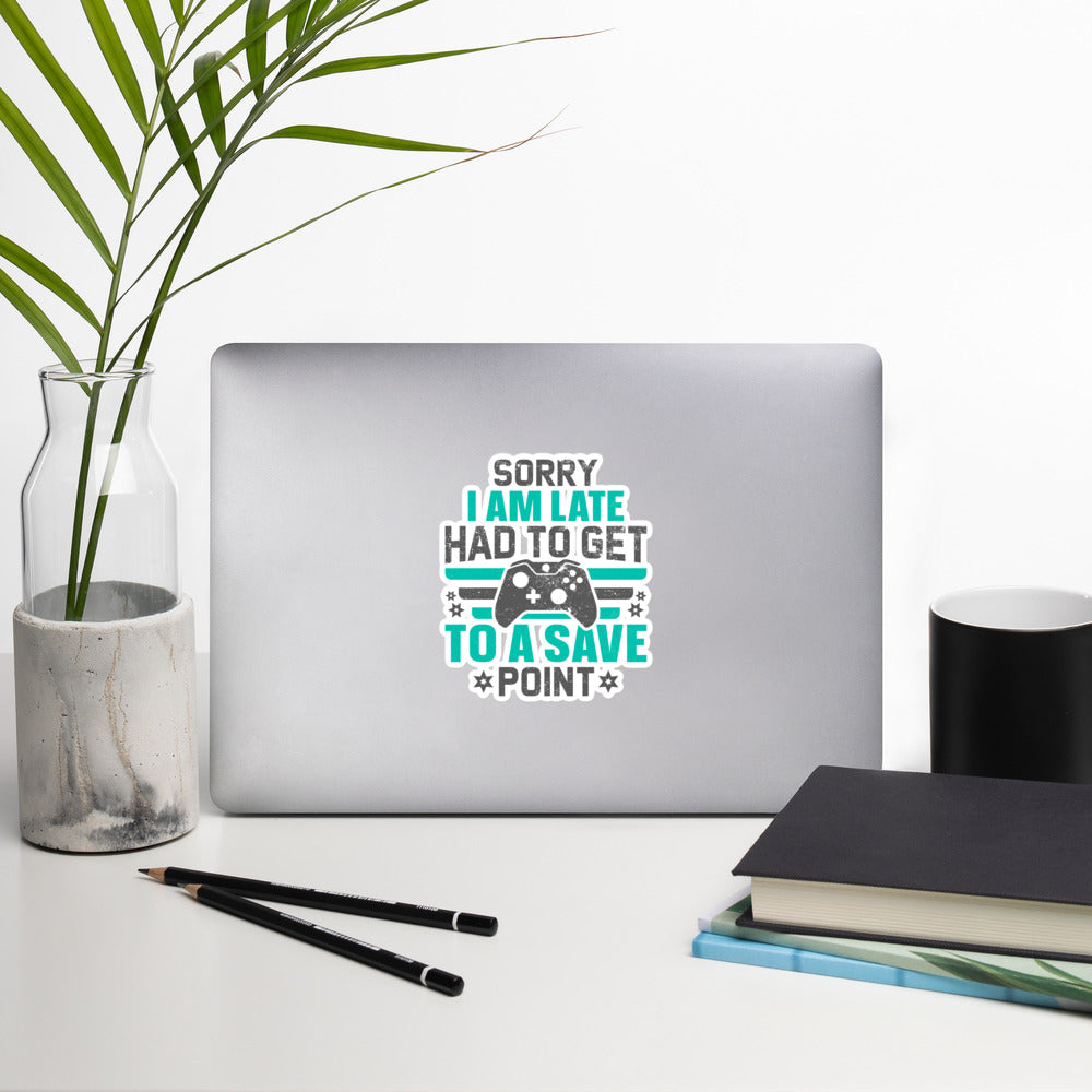 Sorry I am late, I Have to Get to a Save Point ( RK ) - Bubble-free stickers by DarkByteGear