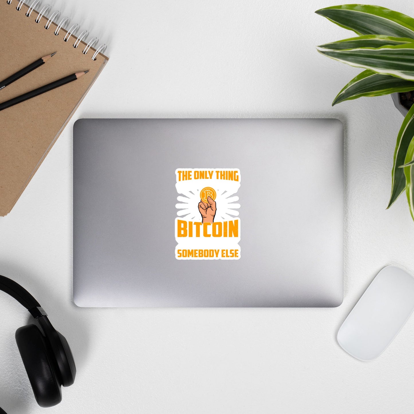 The Only thing I can Do with Bitcoin is Give it to Someone else Bubble-free stickers by DarkByteGear