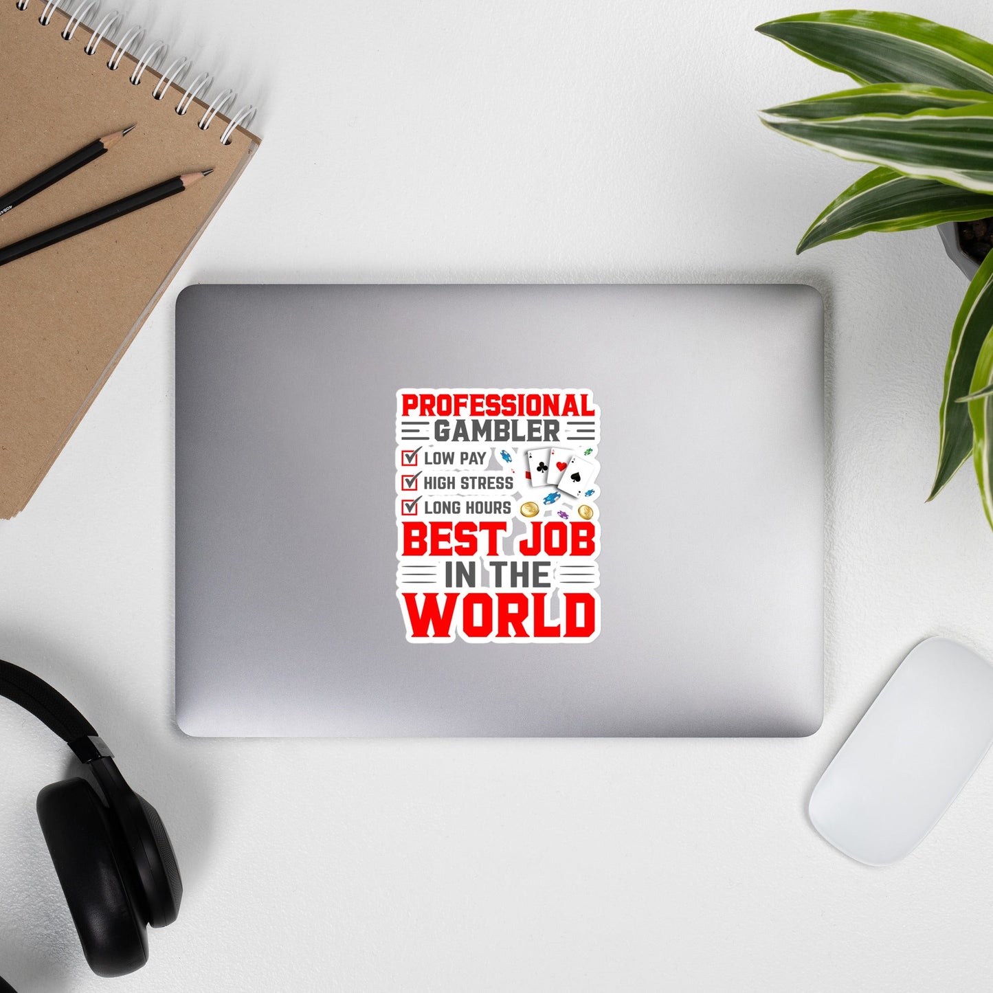 Professional Gambler: The Best Job in the World - Bubble-free stickers by DarkByteGear
