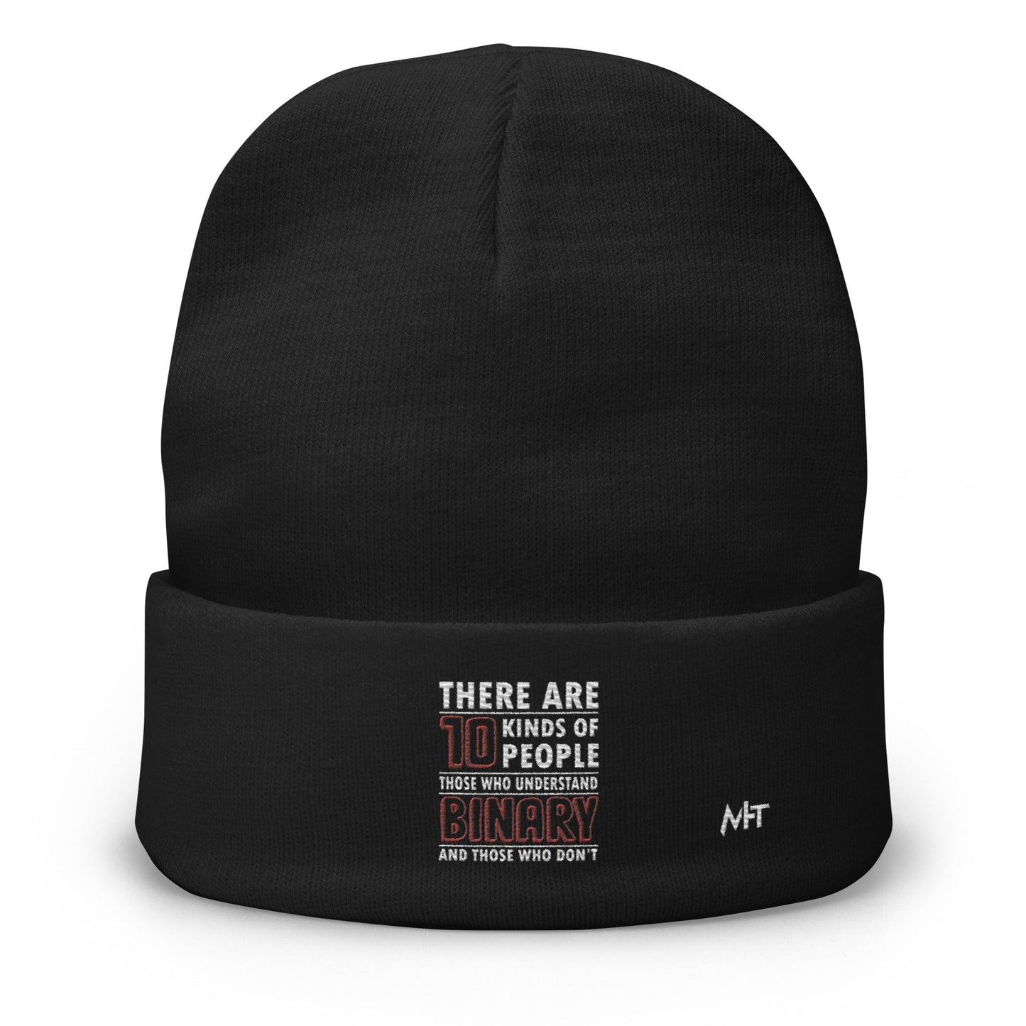 There are 10 kinds of People - Embroidered Beanie by DarkByteGear