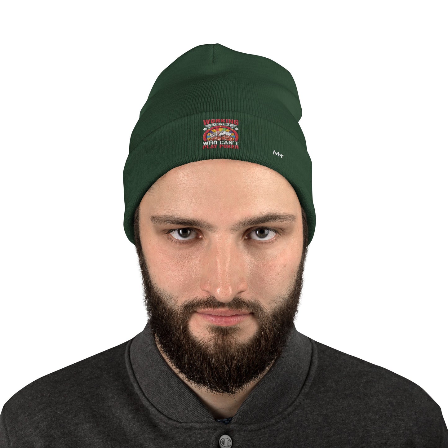 Working is for people for Who can't Play Poker - Embroidered Beanie by DarkByteGear