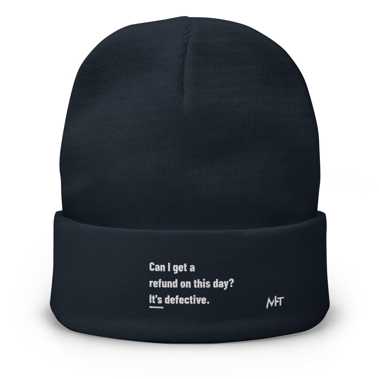 Can I Get a Refund on this Day? It's Defective - Embroidered Beanie by DarkByteGear