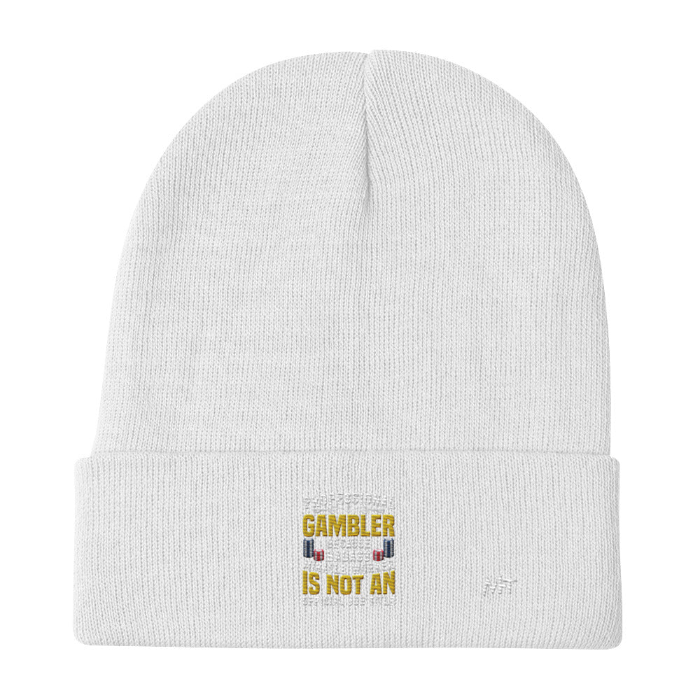 Professional Gambler because Badass Miracle Worker is an official Job Title - Embroidered Beanie by DarkByteGear