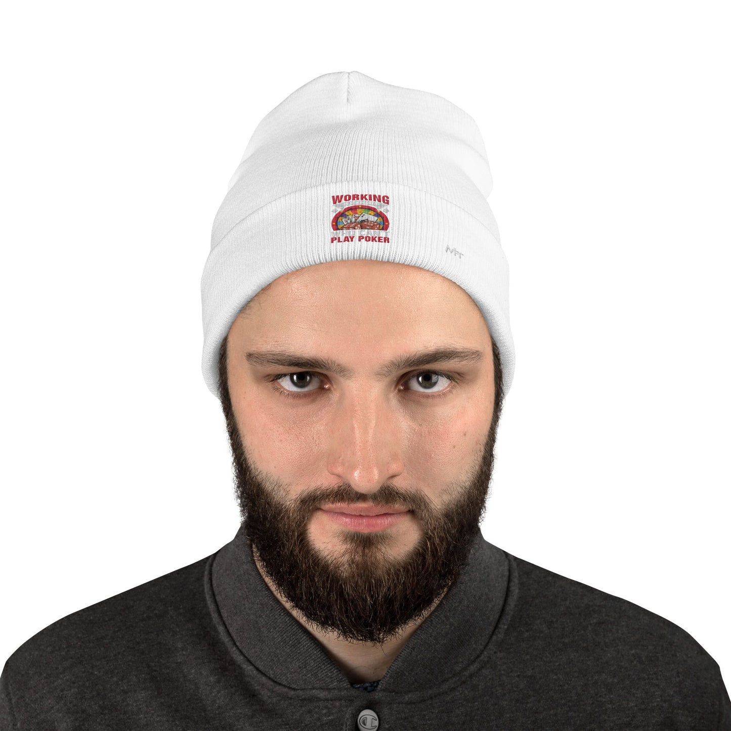 Working is for people for Who can't Play Poker - Embroidered Beanie by DarkByteGear