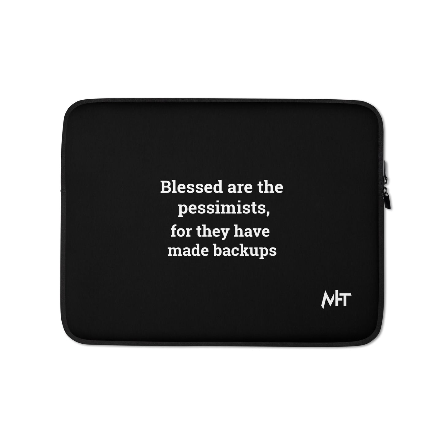 Blessed are the pessimists for they have made backups V1 - Laptop Sleeve by DarkByteGear