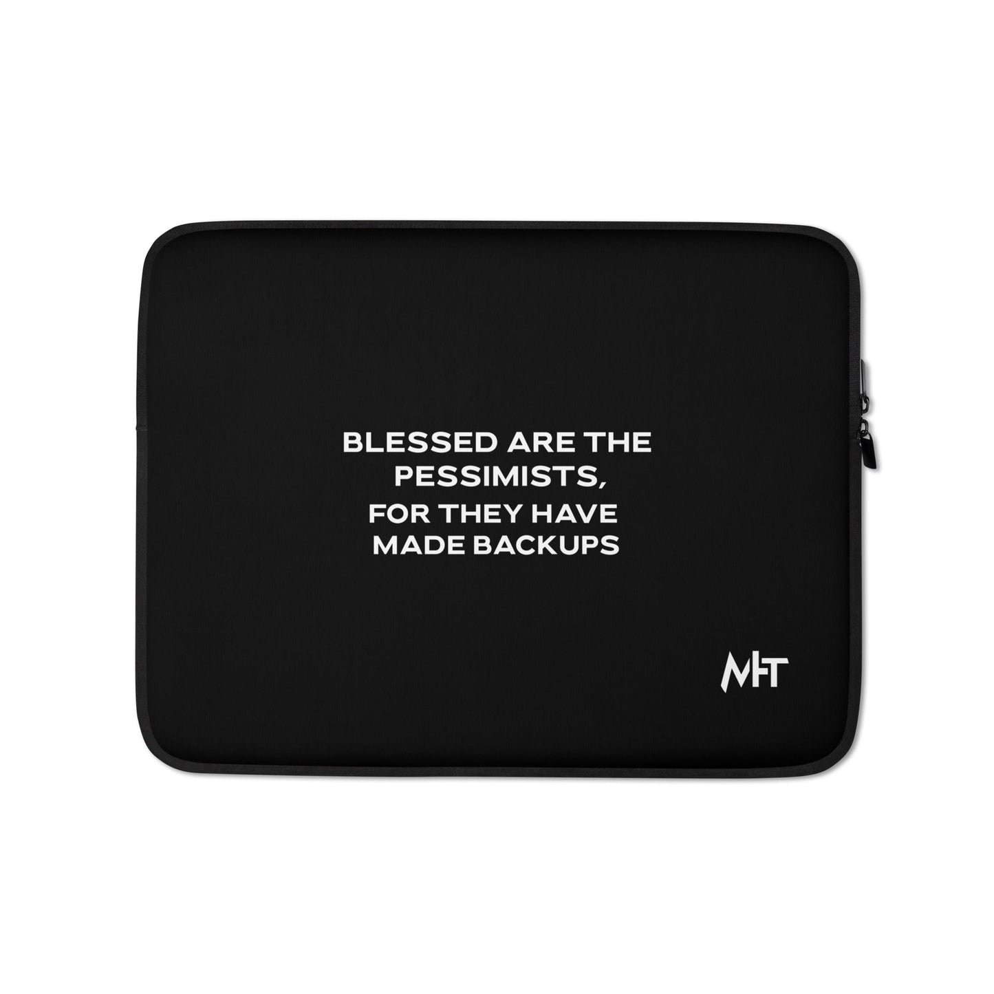 Blessed are the pessimists for they have made backups V2 - Laptop Sleeve by DarkByteGear