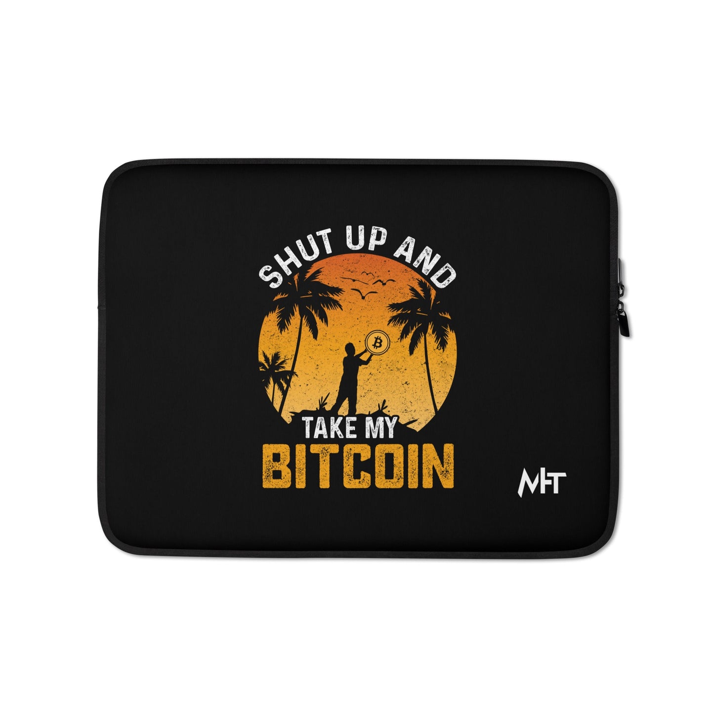 Shut Up and Take my Bitcoin - Laptop Sleeve by DarkByteGear