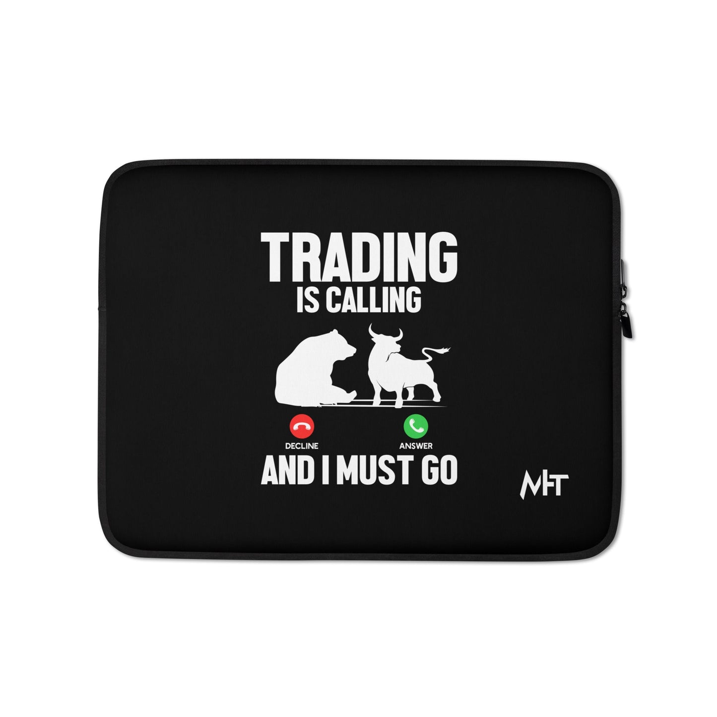 Trading is Calling Decline Answer and I Must go (DB) - Laptop Sleeve by DarkByteGear