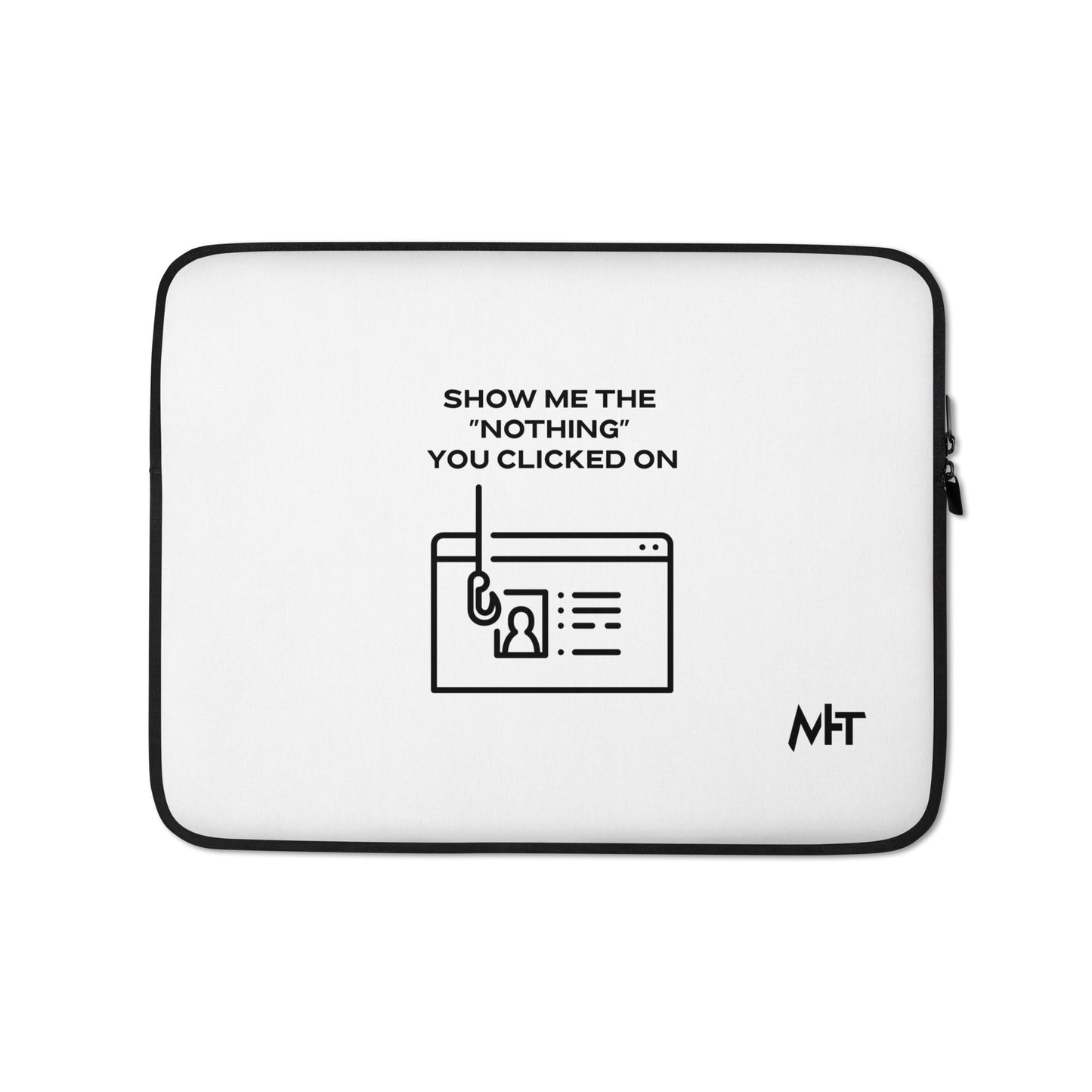 Show me the Nothing you Clicked on in Dark Text - Laptop Sleeve by DarkByteGear