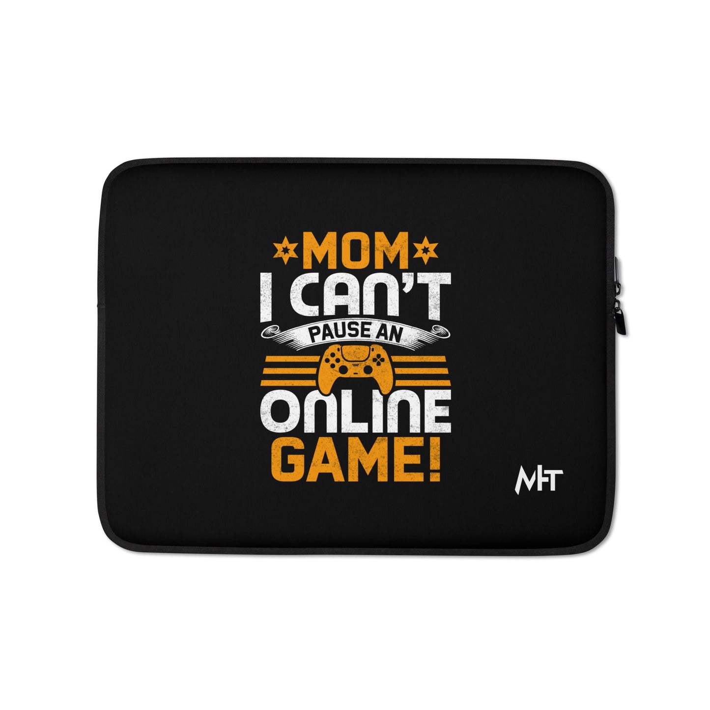 *MOM*! I can't Pause an Online Game - Laptop Sleeve by DarkByteGear