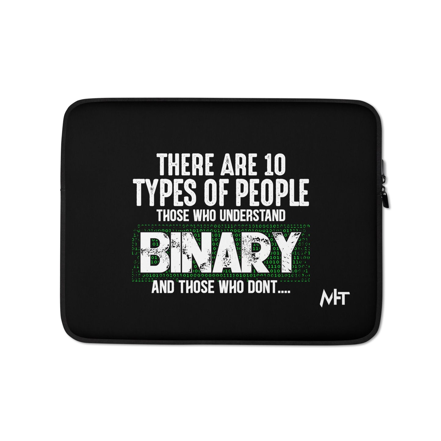 There are 10 types of people - Laptop Sleeve by DarkByteGear