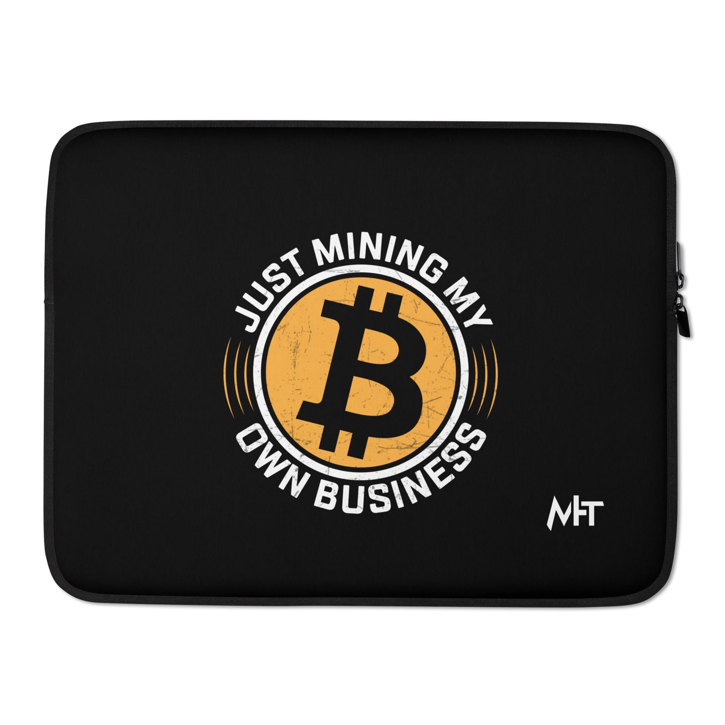 Just Mining My Own Business - Laptop Sleeve by DarkByteGear