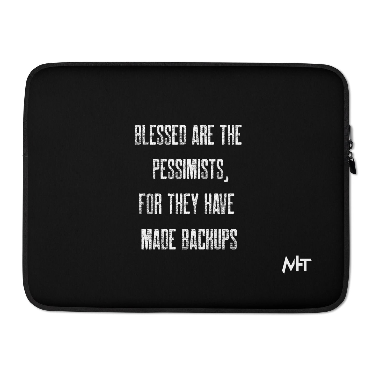Blessed are the pessimists for they have made backups -Laptop Sleeve by DarkByteGear