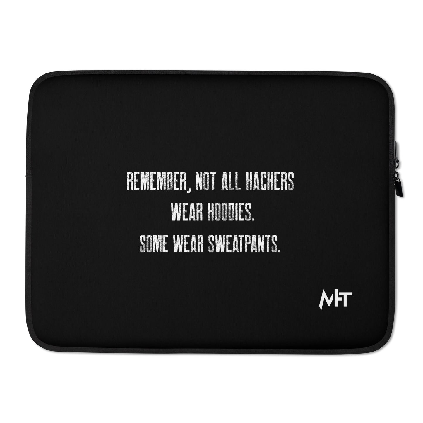 Remember not all hackers wear hoodies, Some wear sweatpants V1 - Laptop Sleeve by DarkByteGear