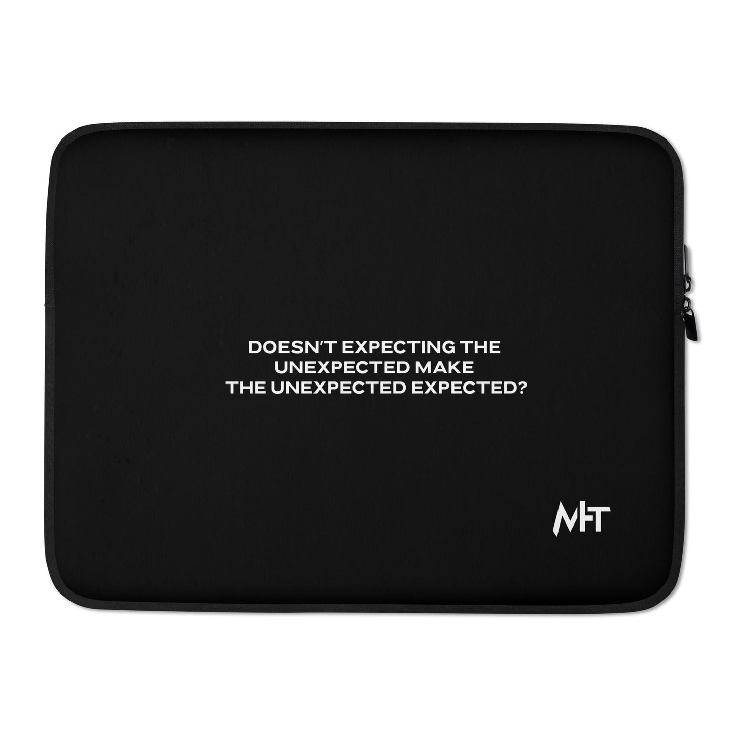 Doesn't expecting the unexpected make the unexpected expected V1 - Laptop Sleeve by DarkByteGear
