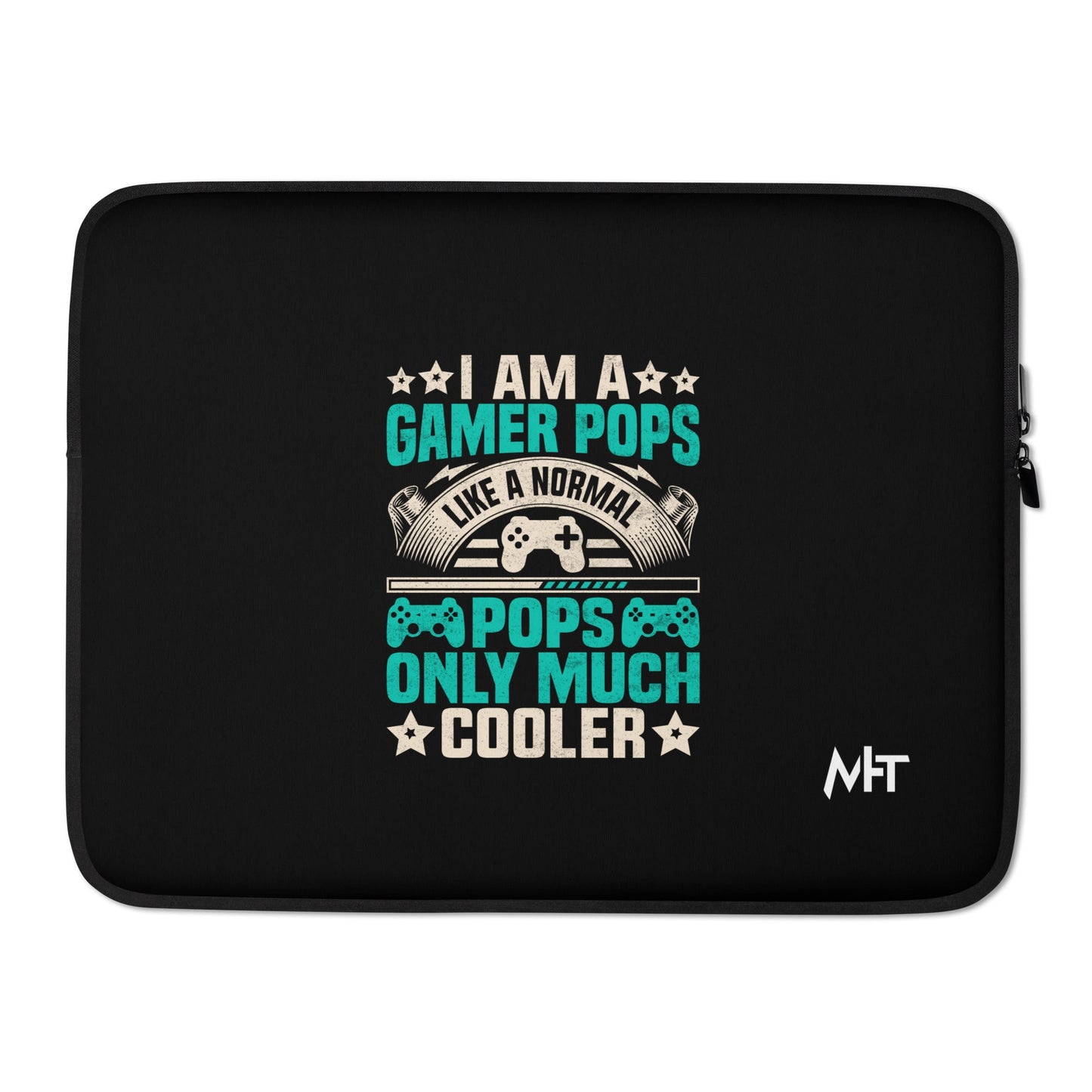 I am a Gamer Pops, like a normal Pops only much cooler - Laptop Sleeve by DarkByteGear