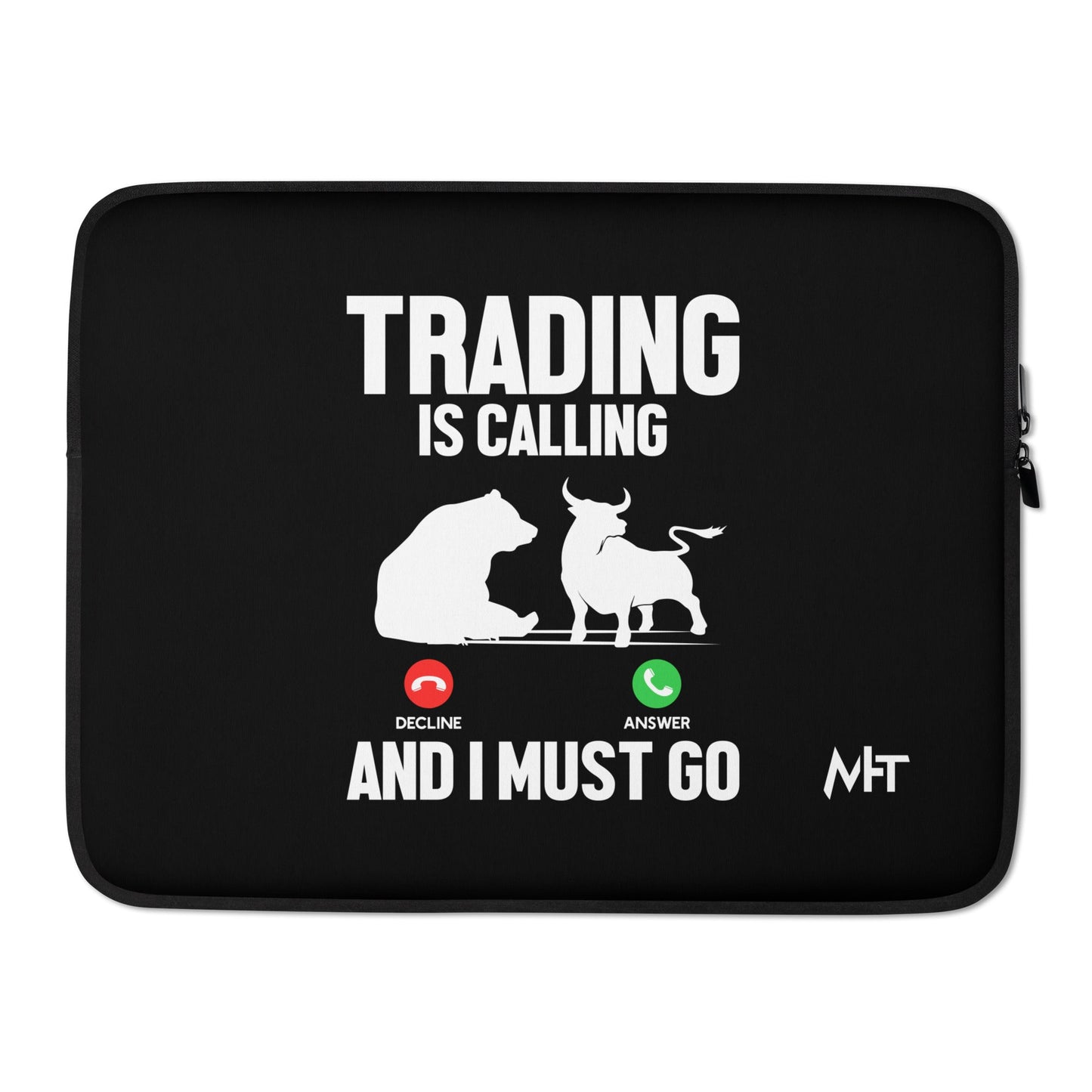 Trading is Calling Decline Answer and I Must go (DB) - Laptop Sleeve by DarkByteGear