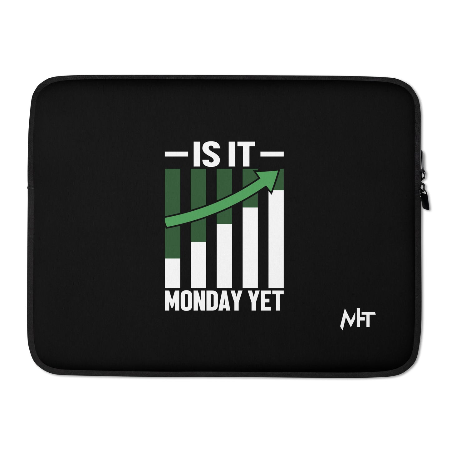 Is it Monday Yet - Laptop Sleeve by DarkByteGear