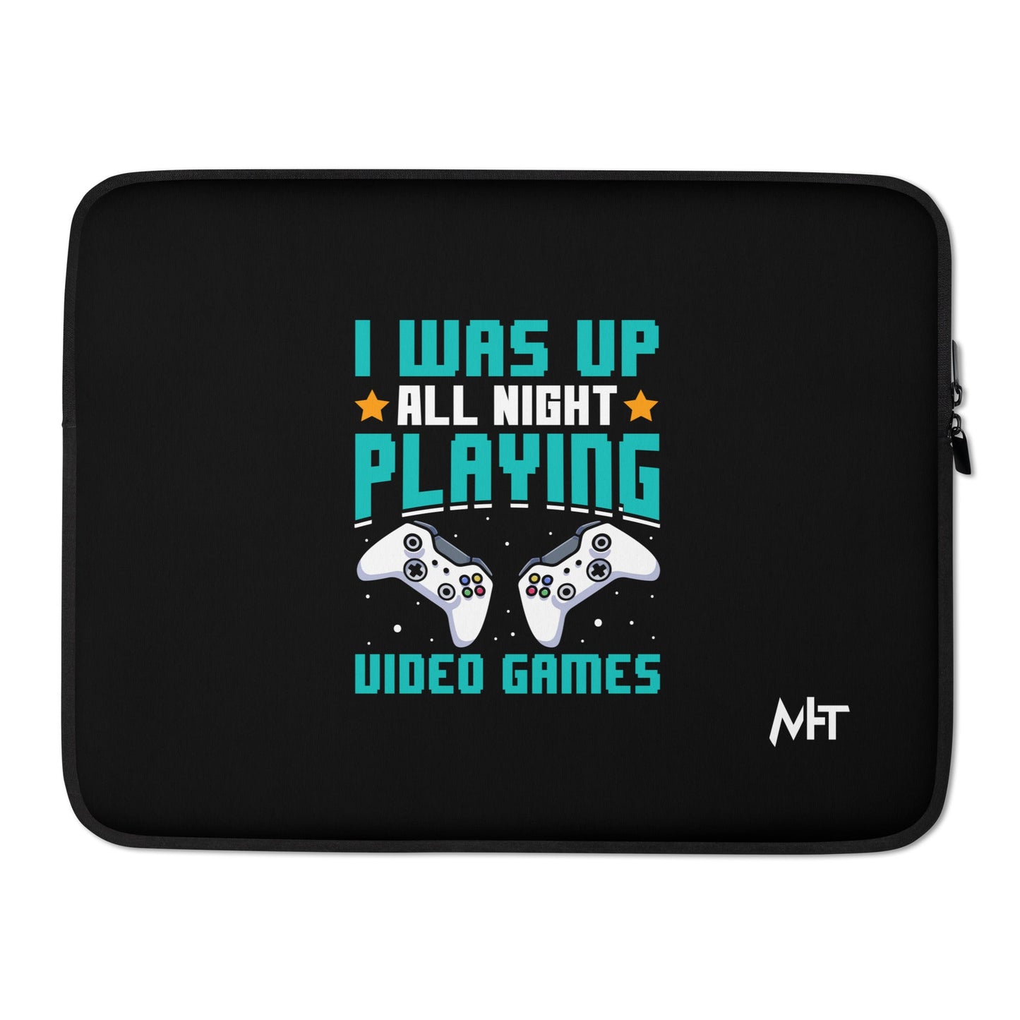 I was up all night playing Video Games Rima - Laptop Sleeve by DarkByteGear