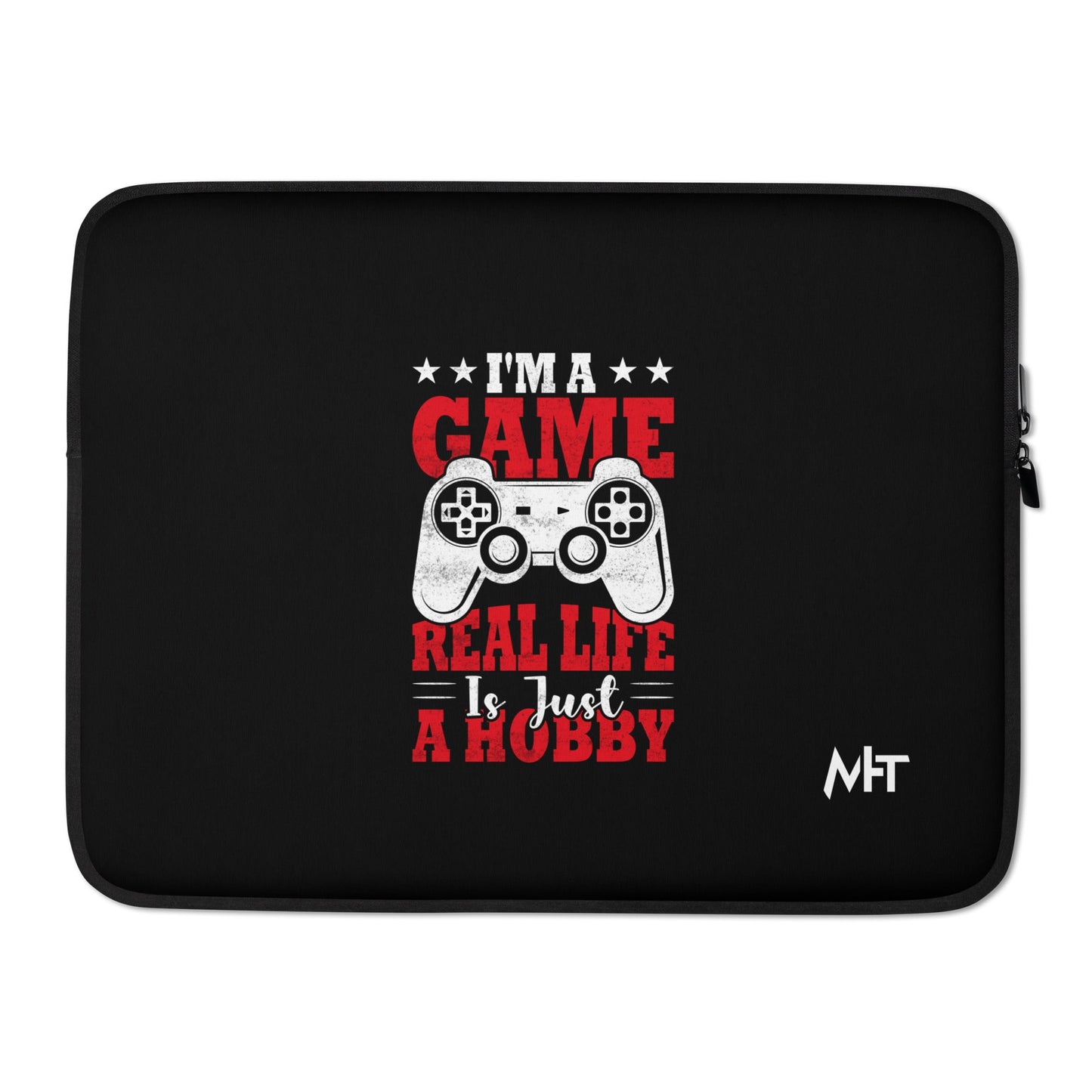 I am a Game; Real life is just a Hobby - Laptop Sleeve by DarkByteGear