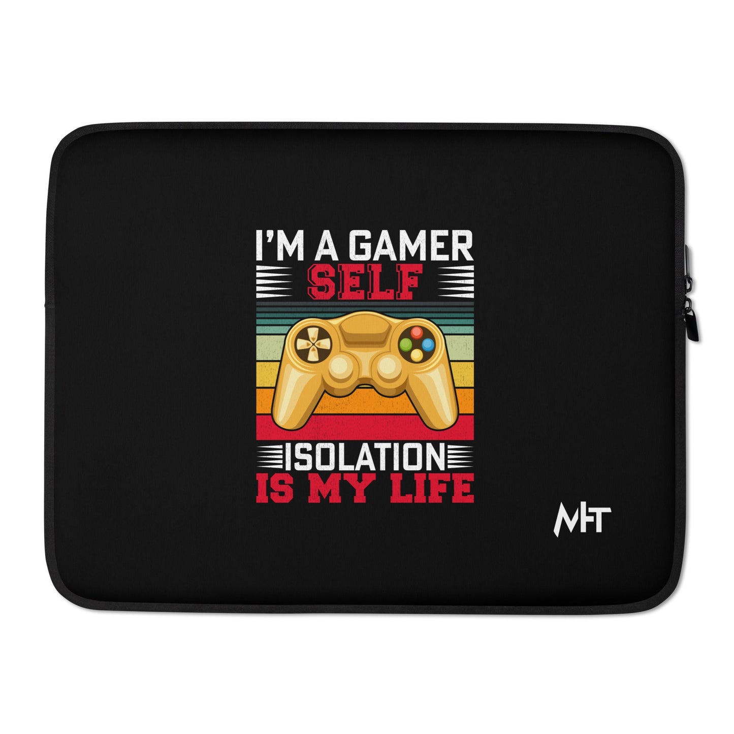 I am a Gamer; Self-isolation is my life - Laptop Sleeve by DarkByteGear