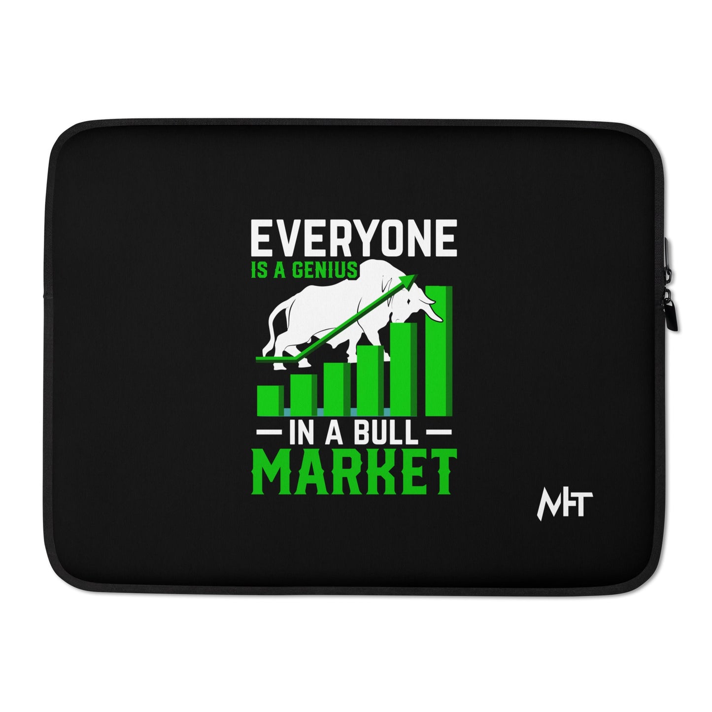 Everyone is a Genius in a Bull Market - Laptop Sleeve by DarkByteGear
