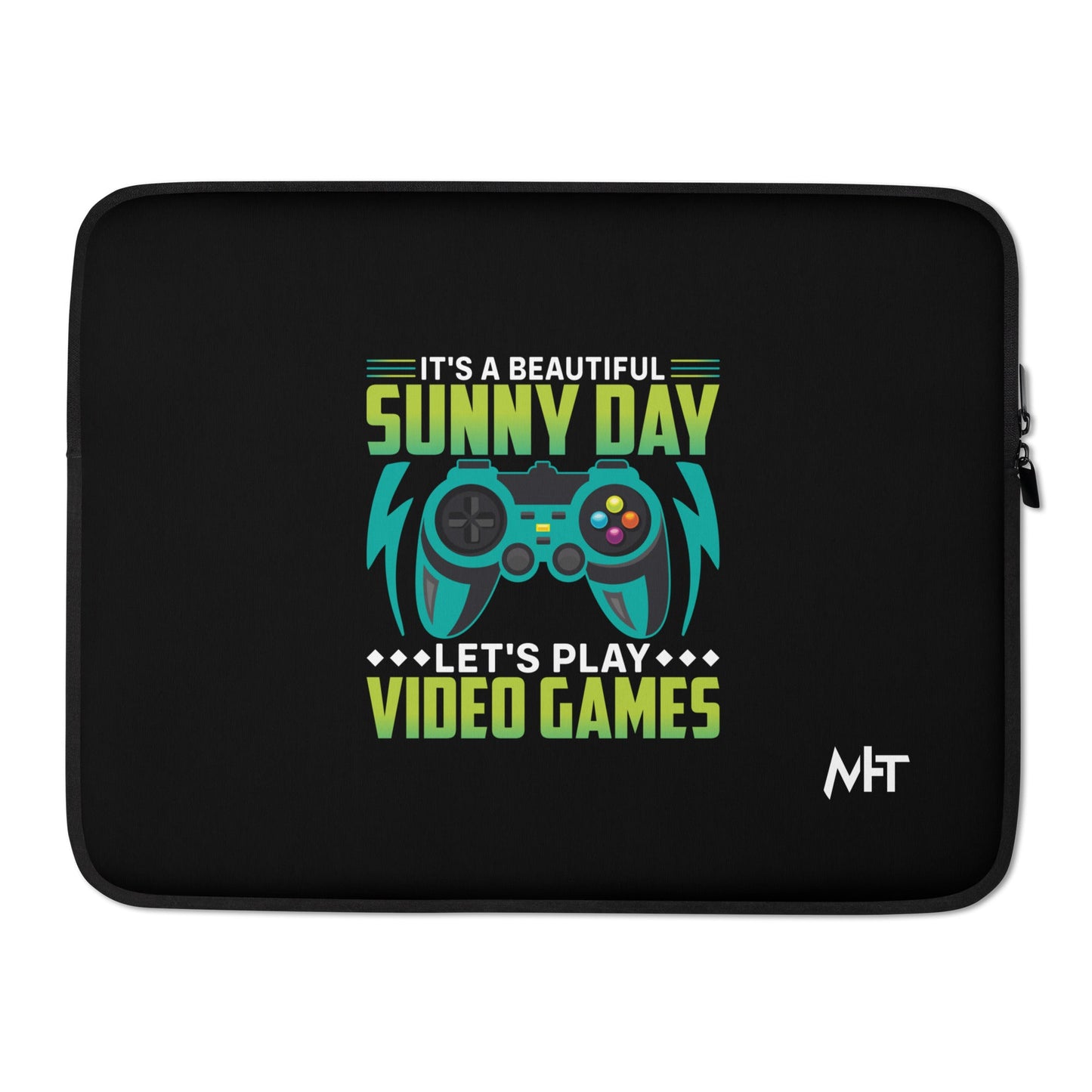 It is a Beautiful Sunny Day; Let's Play Video Games - Laptop Sleeve by DarkByteGear