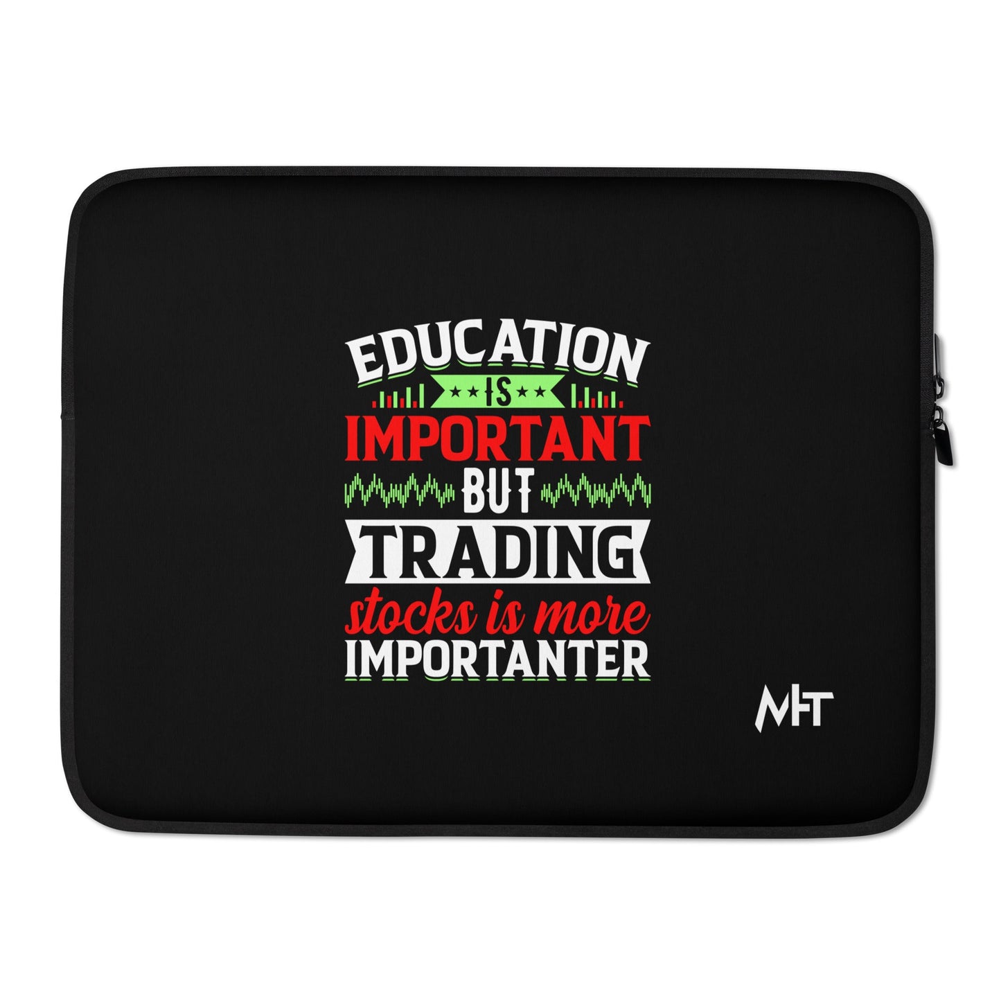 Education is important but trading stocks is more importanter - Laptop Sleeve by DarkByteGear